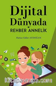 Dijital Dünyada Rehber Annelik