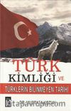 Türk Kimliği ve Türklerin Bilinmeyen Tarihi