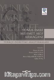 Yunus Emre Mehmet Akif Armağanı Türkçe Öğretimi Araştırmaları
