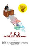 PKD Bir Philip K. Dick Hayatı