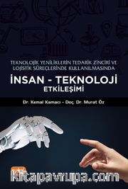 Teknolojik Yeniliklerin Tedarik Zinciri ve Lojistik Süreçlerinde Kullanılmasında İnsan-Teknoloji Etkileşimi