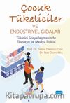Çocuk Tüketiciler ve Endüstriyel Gıdalar & Tüketici Sosyalleşmesinde Ebeveyn ve Medya İlişkisi