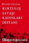 Kurtuluş Savaşı Kadınları Destanı