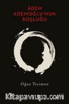Âdem Ademoğlu’nun Boşluğu