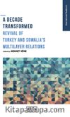 A Decade Transformed Revival Of Turkey And Somalia’s Multilayer Relations
