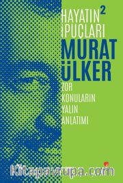 Hayatın İpuçları 2 / Zor Konuların Yalın Anlatımı