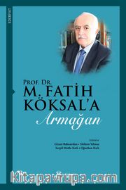 Prof. Dr. M. Fatih Köksal'a Armağan