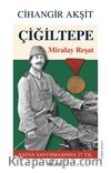 Çiğiltepe & Miralay Reşat Vatan Savunmasında 27 Yıl