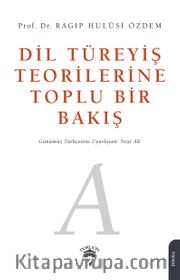 Dil Türeyiş Teorilerine Toplu Bir Bakış
