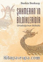 Şahmeran’ın Bildikleridir <br /> Ortadoğu'nun Bülbülü