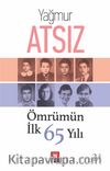 Ömrümün İlk 65 Yılı