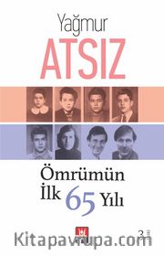 Ömrümün İlk 65 Yılı
