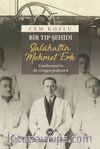 Bir Tıp Şehidi: Salahattin Mehmet Erk