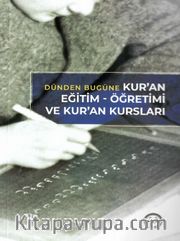 Dünden Bugüne  Kuran Eğitim Öğretimi ve Kuran Kursları