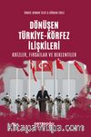 Dönüşen Türkiye-Körfez İlişkileri & Krizler, Fırsatlar ve Beklentiler