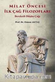Milat Öncesi İlk Çağ Filozofları <br /> Bereketli Düşün Çağı