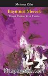 Büyütücü Mercek & Proust Üstüne Yeni Yazılar 