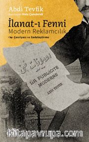 İlanat-ı Fenni / Modern Reklamcılık (Çevriyazı ve Sadeleştirme)