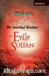 Bir İstanbul Sevdası & Hz. Eyüp Sultan