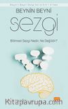 Beynin Beyni Sezgi: Bilimsel Sezgi Nedir, Ne Değildir?