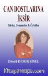 Can Dostlarına İksir (Şiirler - Denemeler - Öyküler)