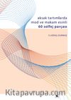 Aksak Tartımlarda Mod ve Makam Esinli 60 Solfej Parçası
