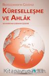 Bediüzzaman'ın Gözüyle Küreselleşme ve Ahlak