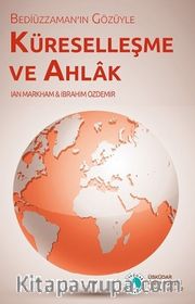 Bediüzzaman'ın Gözüyle Küreselleşme ve Ahlak
