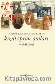 Kızıltoprak Anıları <br /> Osmanlılıktan Cumhuriyet'e  