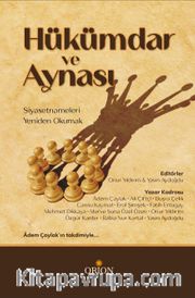 Hükümdar ve Aynası <br /> Siyasetnameleri Yeniden Okumak