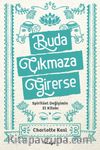 Buda Çıkmaza Girerse & Spiritüel Değişimin El Kitabı