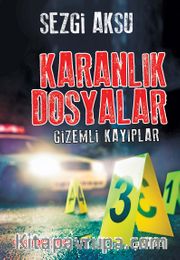 Karanlık Dosyalar <br /> Gizemli Kayıplar