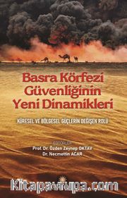 Basra Körfezi Güvenliğinin Yeni Dinamikleri