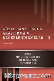 Güzel Sanatlarda Araştırma ve Değerlendirmeler -II / Aralık 2021