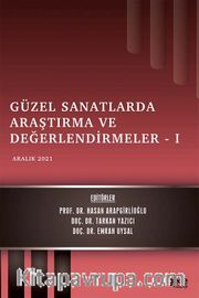 Güzel Sanatlarda Araştırma ve Değerlendirmeler - I / Aralık 2021