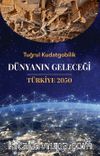 Dünyanın Geleceği & Türkiye 2050