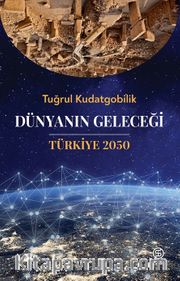 Dünyanın Geleceği <br /> Türkiye 2050
