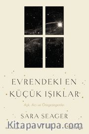 Evrendeki En Küçük Işıklar <br /> Aşk, Acı ve Ötegezegenler