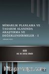 Mimarlık Planlama ve Tasarım Alanında Araştırma ve Değerlendirmeler I / Aralık 2021