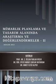 Mimarlık Planlama Ve Tasarım Alanında Araştırma ve Değerlendirmeler II / Aralık 2021