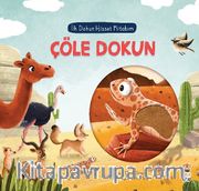 İlk Dokun Hisset Kitabım / Çöle Dokun