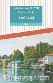 Boğaziçi / İstanbul Gezi Yazıları 3 (1992-93)