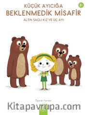 Küçük Ayıcığa Beklenmedik Misafir - Altın Saçlı Kız ve Üç Ayı / Öğrenen Yavrular
