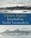 Dünden Bugüne İstanbul'un Tarihi Yarımadası