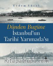 Dünden Bugüne İstanbul'un Tarihi Yarımadası