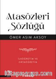 Atasözleri Sözlüğü <br /> İlköğretim ve Ortaöğretim