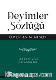 Deyimler Sözlüğü <br /> İlköğretim ve Ortaöğretim