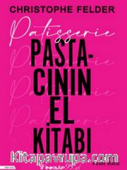 Patisserie: Pastacının El Kitabı