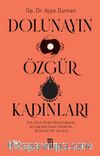 Dolunayın Özgür Kadınları & Ruh-Zihin-Beden Bütünlüğünde Ay Işığından Kadına 28 Günlük Bir Yolculuk