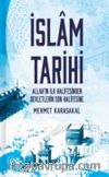 İslam Tarihi & Allah’ın İlk Halifesinden Devletlerin Son Halifesine 